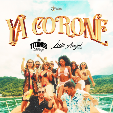 “Ya Coroné” El nuevo himno de celebración de Los Titanes de Durango junto a Luis Ángel “El Flaco”