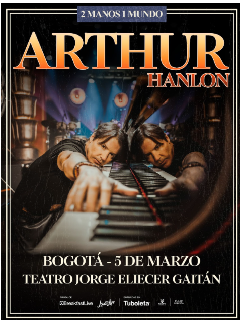 ARTHUR HANLON REGRESA A COLOMBIA CON UN SHOW EN EL TEATRO JORGE ELIÉCER GAITÁN ESTE 5 DE MARZO